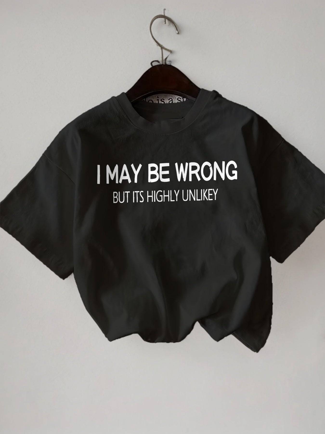 Women'S T-Shirt with "I May Be Wrong But It'S Highly Unlikely" Letter Print, Casual Crew Neck Short Sleeve Top, All-Season Knit Fabric Tee, 100%, 180gsm - Regular Length - Celestial Couture